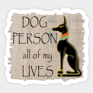 Dog Person All of my Lives Sticker